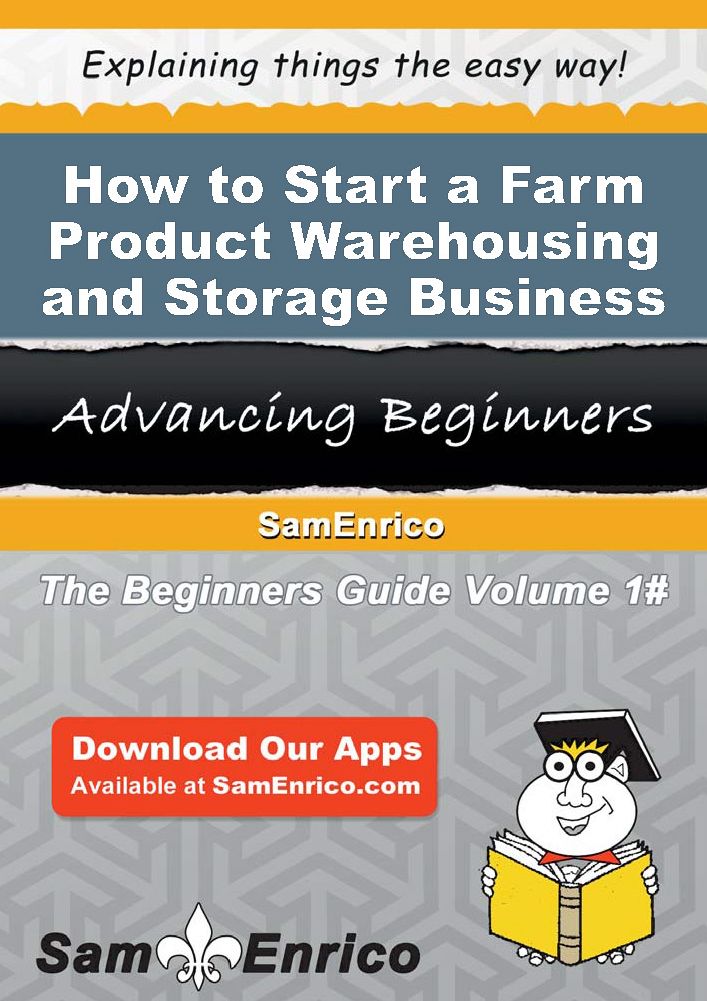 How to Start a Farm Product Warehousing and Storage Business