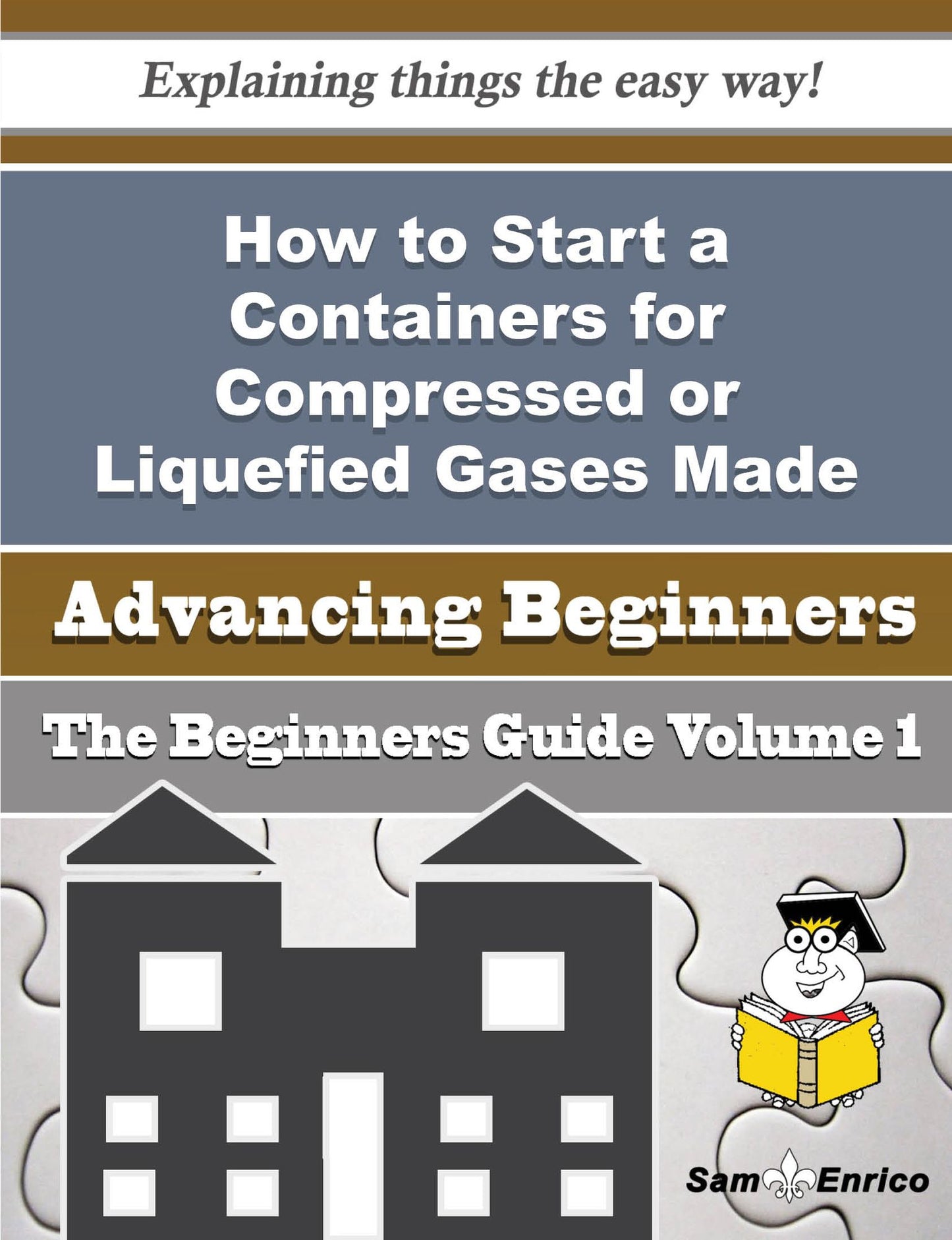 How to Start a Containers for Compressed or Liquefied Gases Made of Metal Business (Beginners Guide)