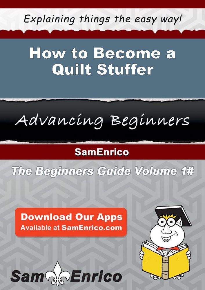 How to Become a Quilt Stuffer