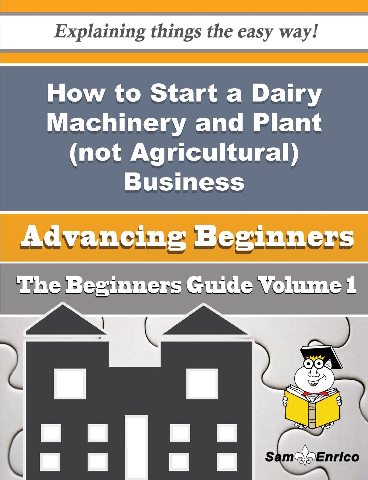 How to Start a Dairy Machinery and Plant (not Agricultural) Business (Beginners Guide)