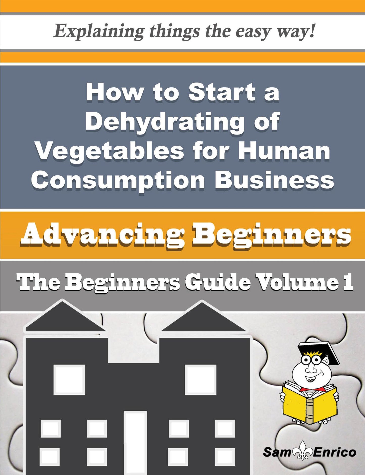 How to Start a Dehydrating of Vegetables for Human Consumption Business (Beginners Guide)