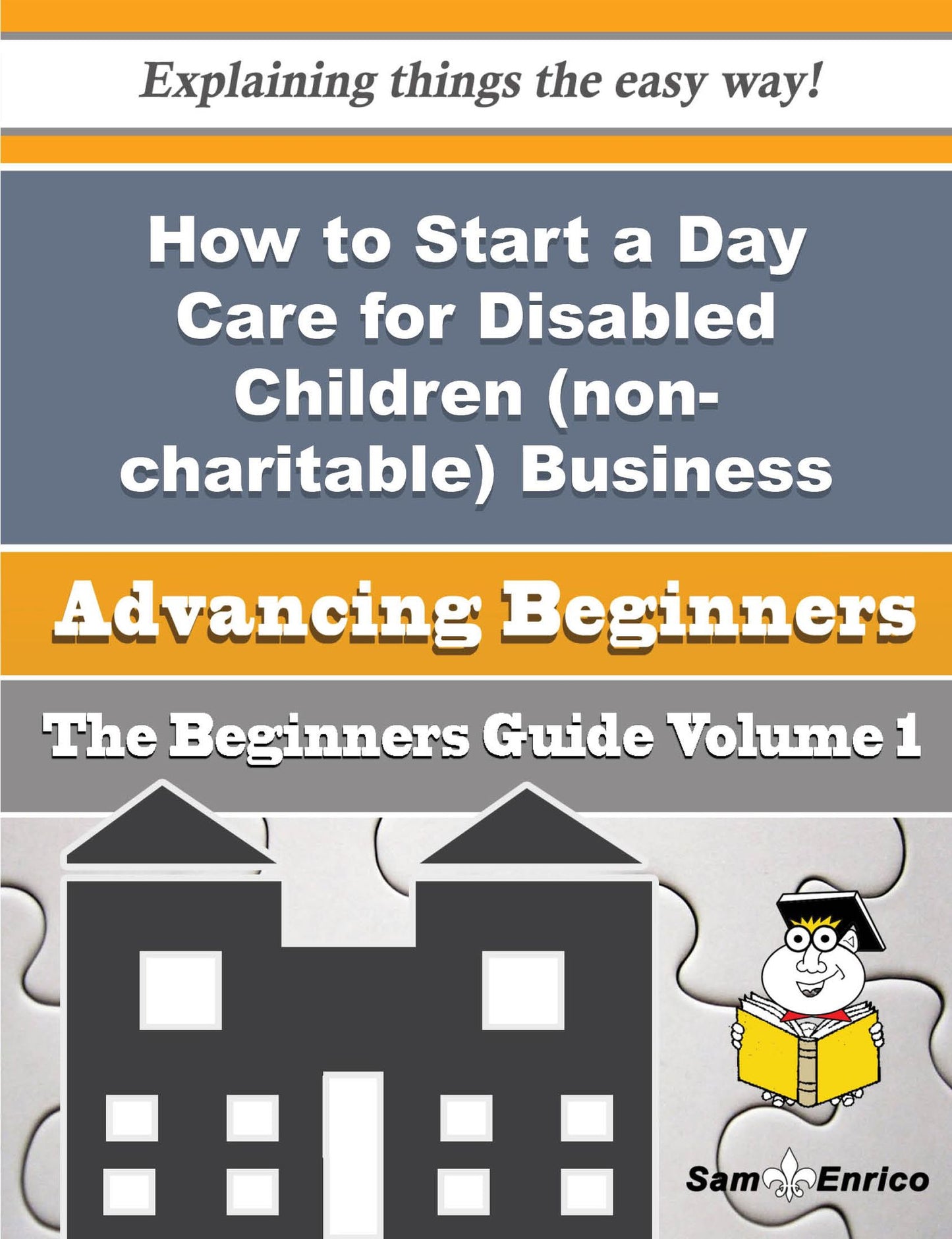 How to Start a Day Care for Disabled Children (non-charitable) Business (Beginners Guide)