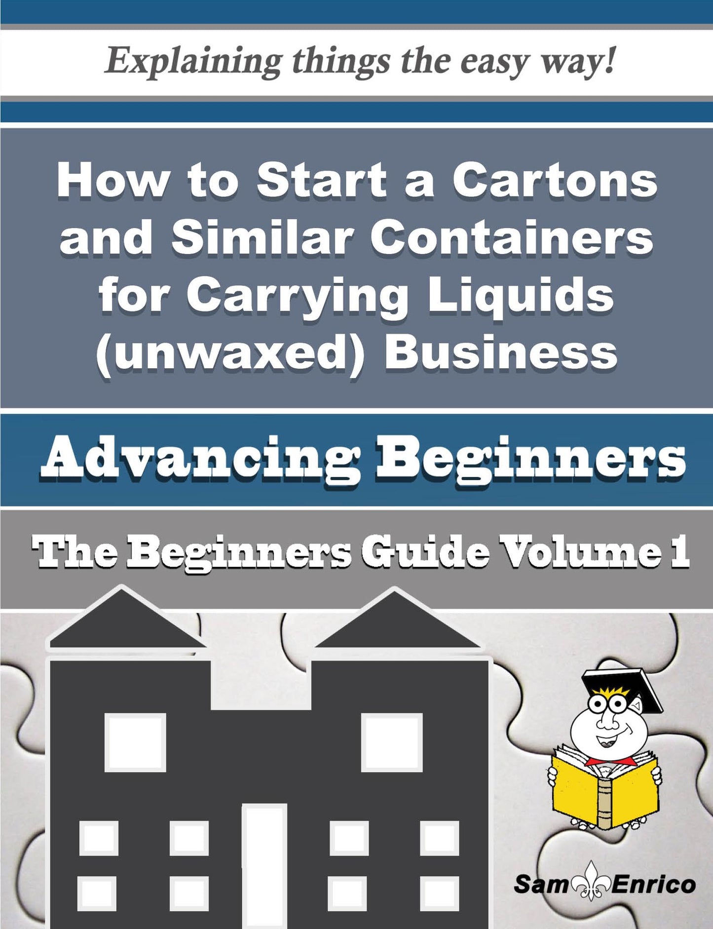 How to Start a Cartons and Similar Containers for Carrying Liquids (unwaxed) Business (Beginners Gui