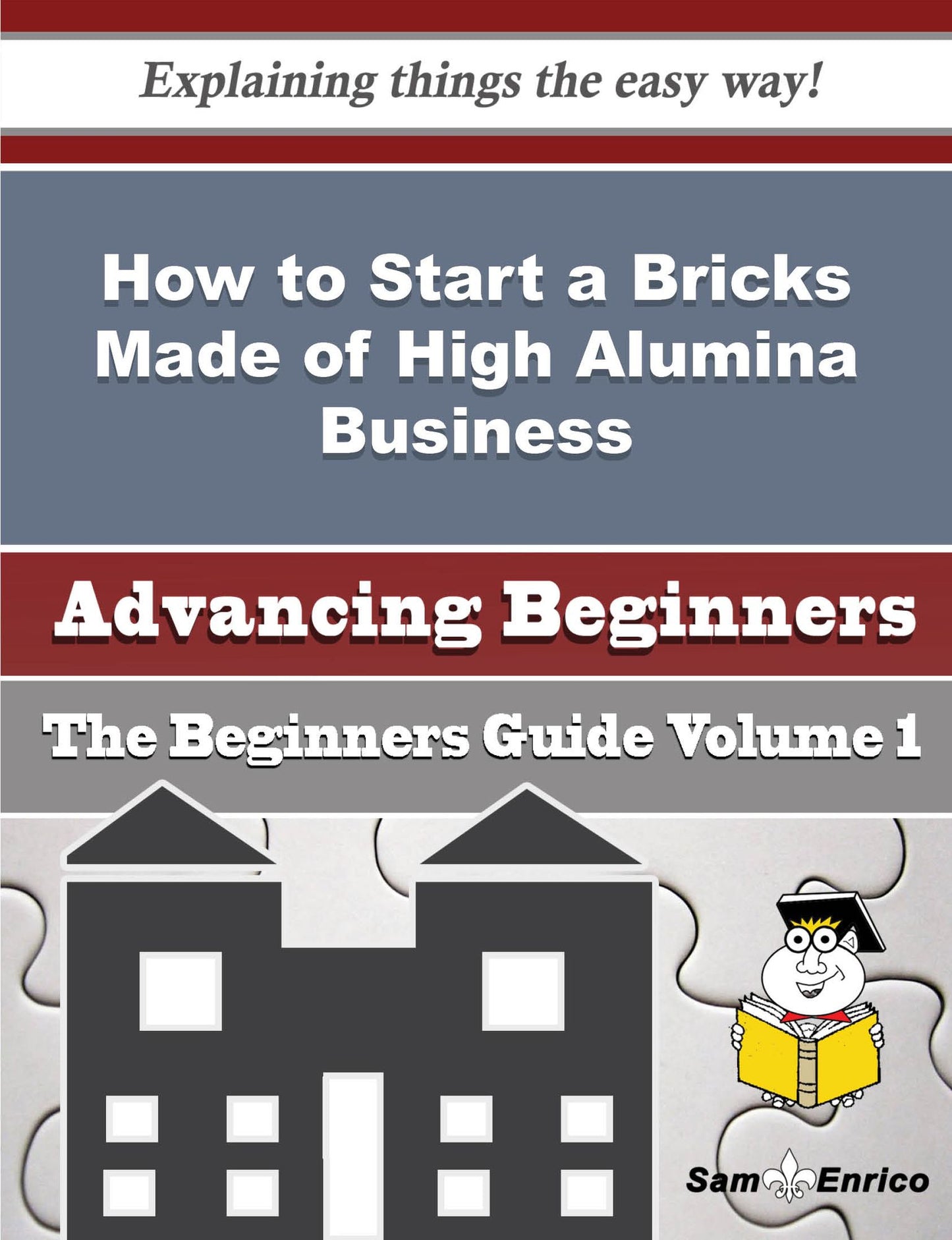 How to Start a Bricks Made of High Alumina Business (Beginners Guide)