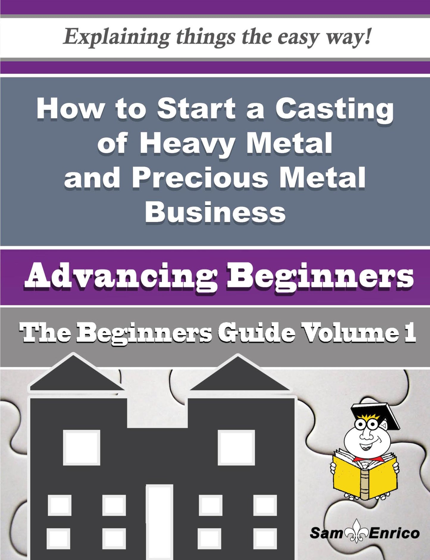 How to Start a Casting of Heavy Metal and Precious Metal Business (Beginners Guide)