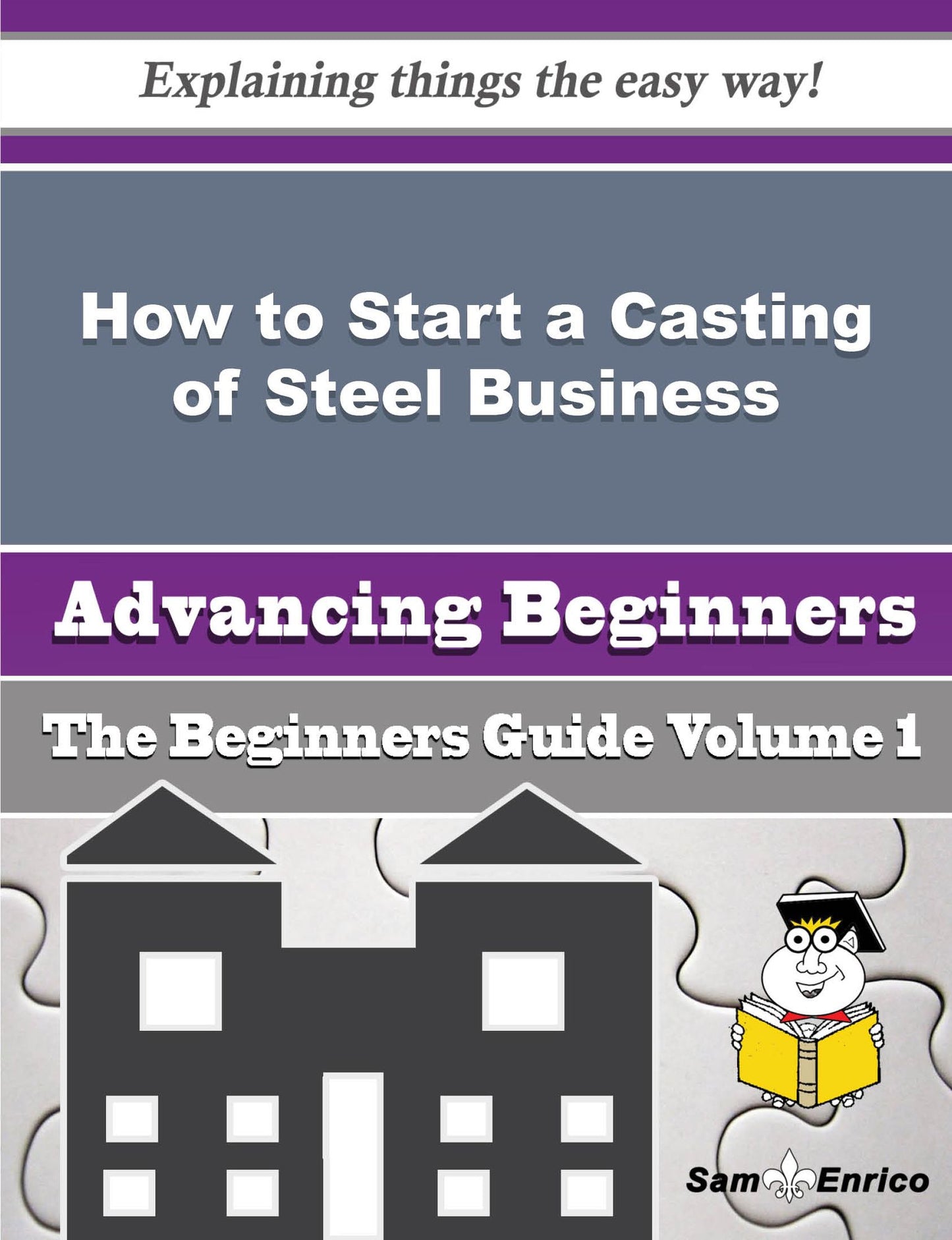 How to Start a Casting of Steel Business (Beginners Guide)
