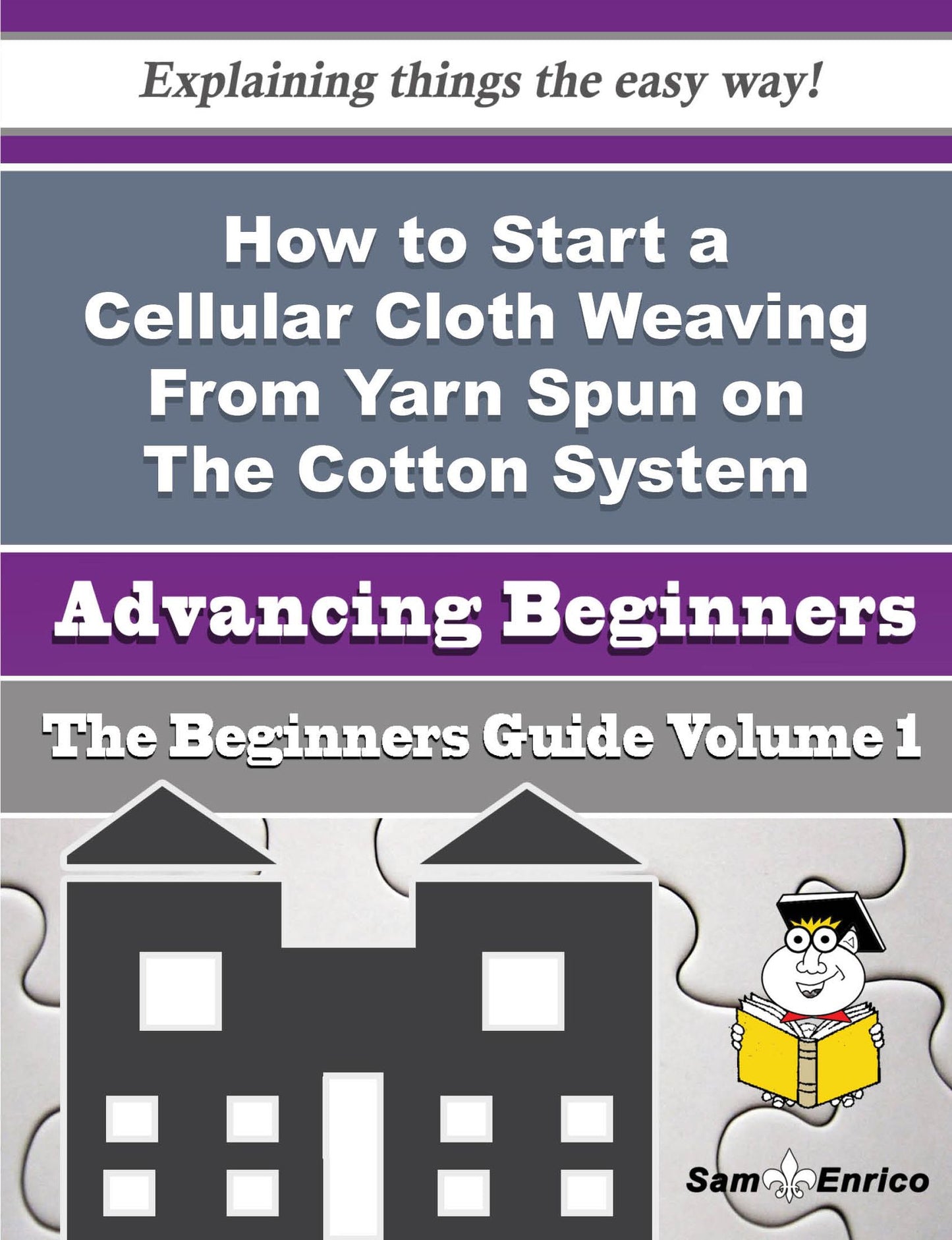 How to Start a Cellular Cloth Weaving From Yarn Spun on The Cotton System Business (Beginners Guide)