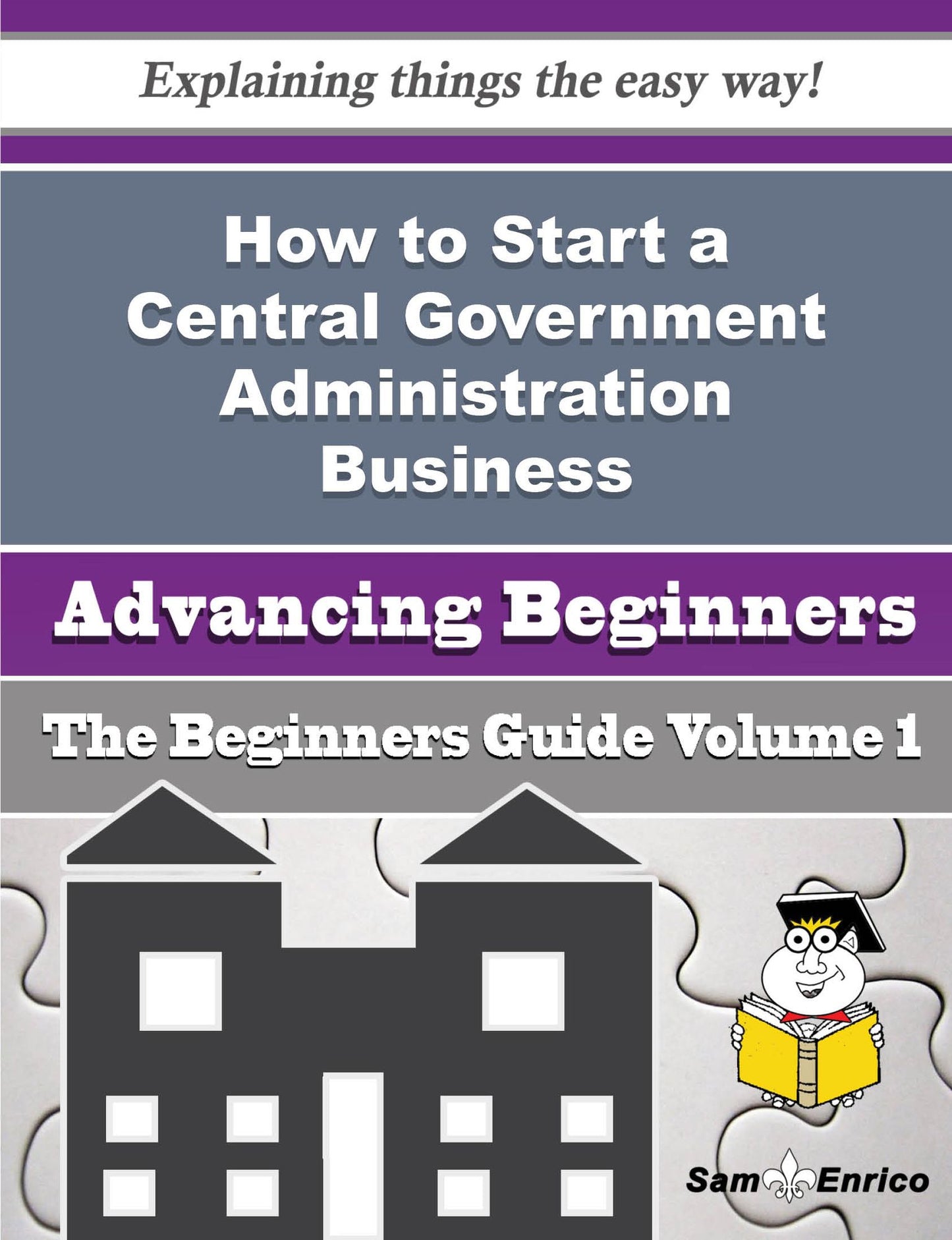 How to Start a Central Government Administration Business (Beginners Guide)