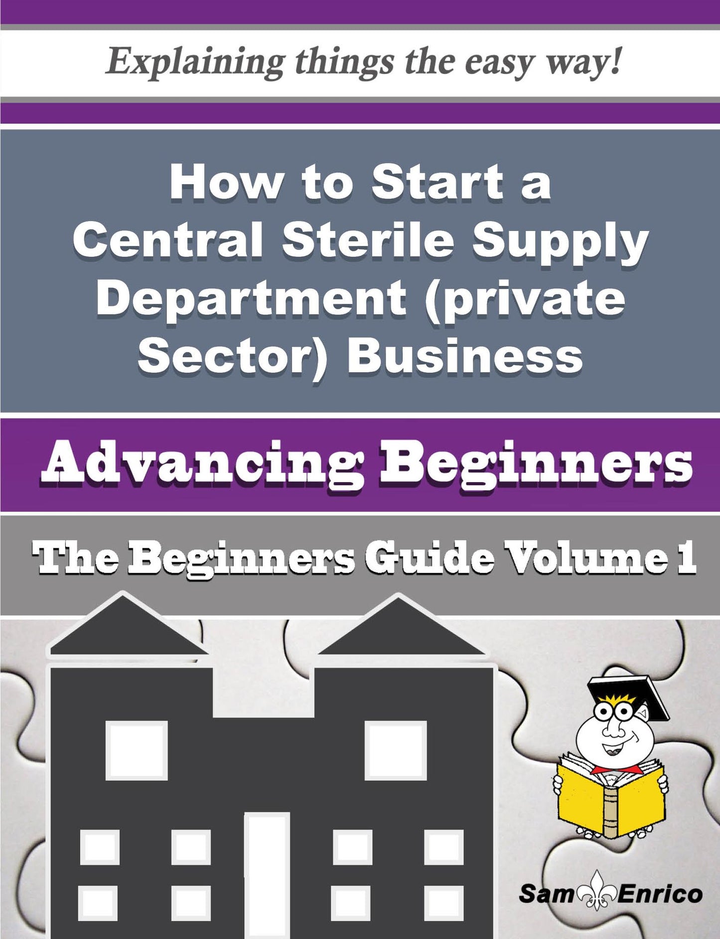 How to Start a Central Sterile Supply Department (private Sector) Business (Beginners Guide)