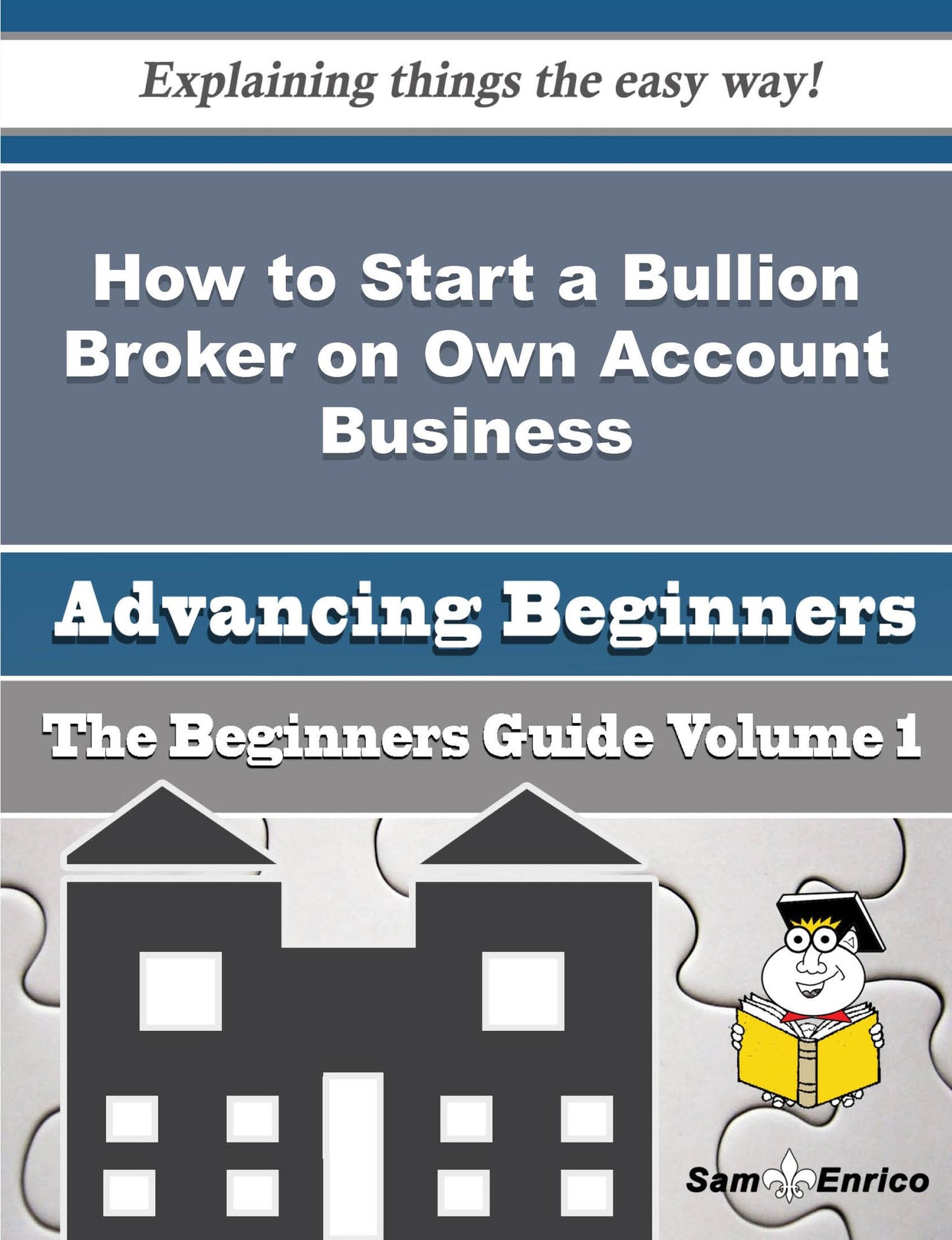 How to Start a Bullion Broker on Own Account Business (Beginners Guide)