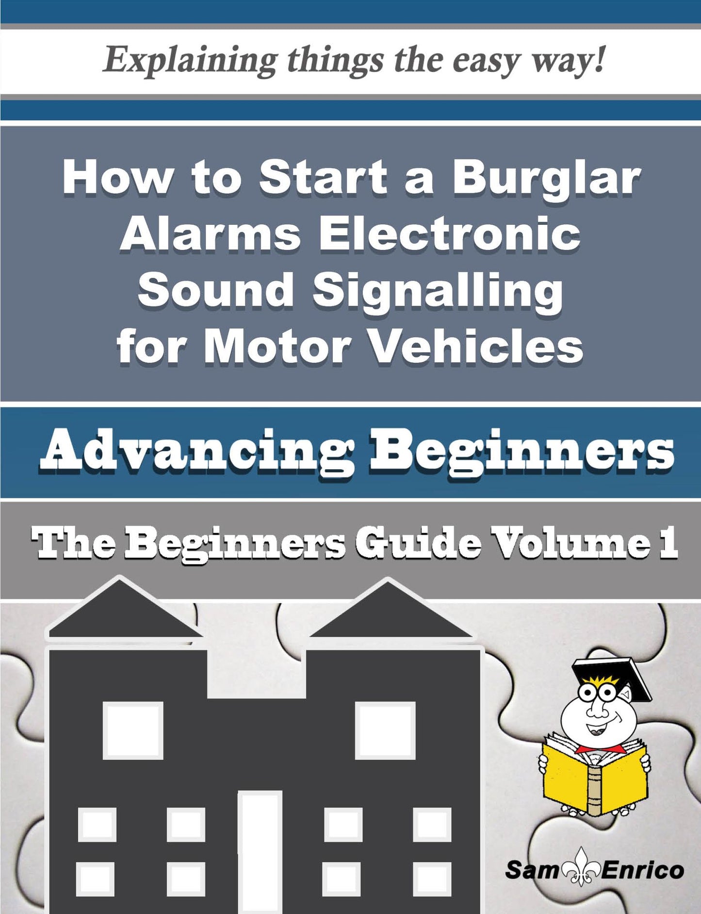 How to Start a Burglar Alarms Electronic Sound Signalling for Motor Vehicles Business (Beginners Gui
