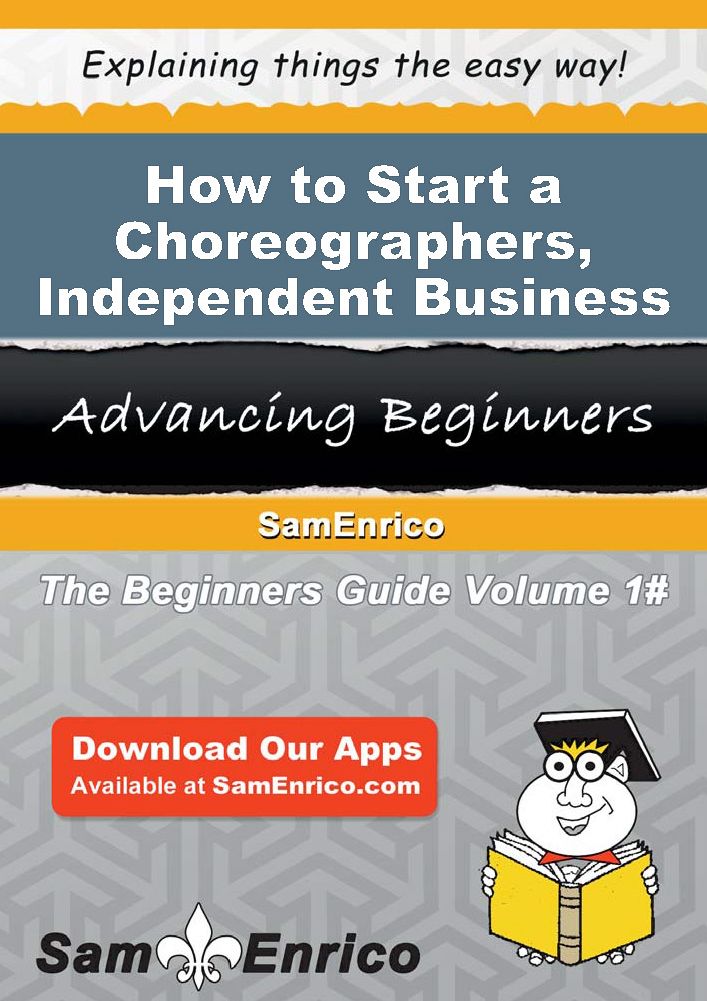 How to Start a Choreographers - Independent Business