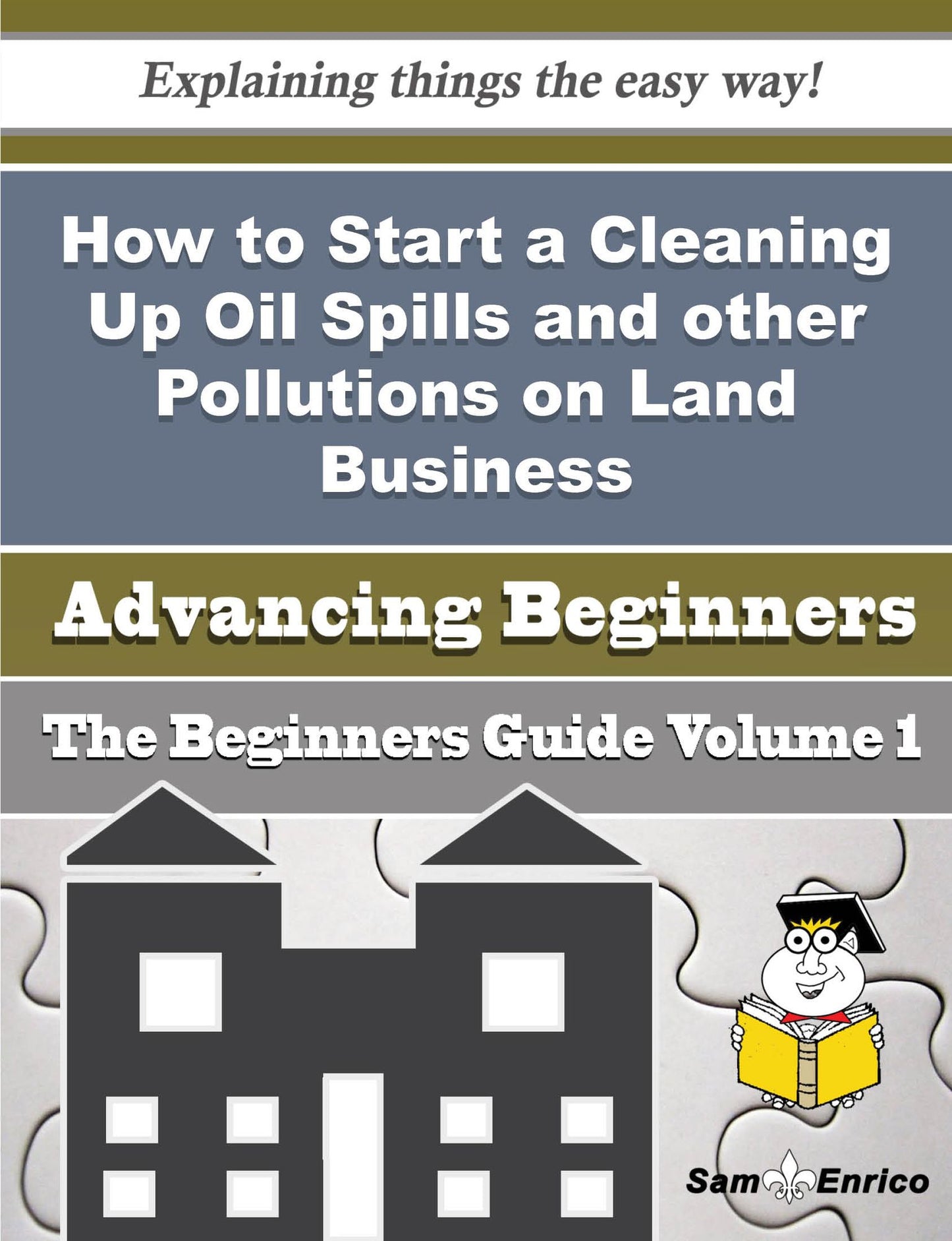 How to Start a Cleaning Up Oil Spills and other Pollutions on Land Business (Beginners Guide)