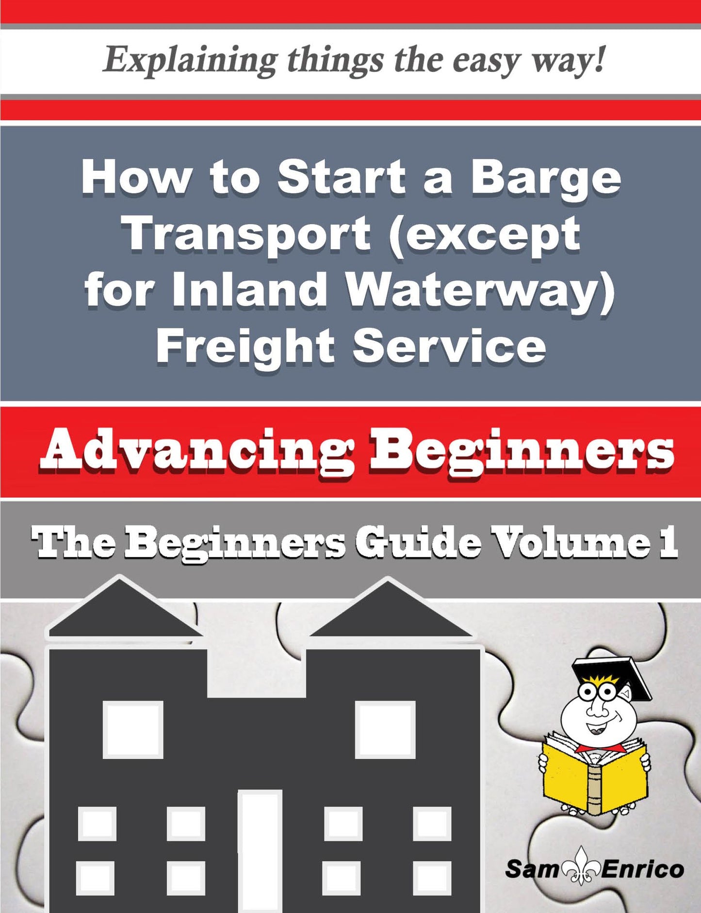 How to Start a Barge Transport (except for Inland Waterway) Freight Service Business (Beginners Guid