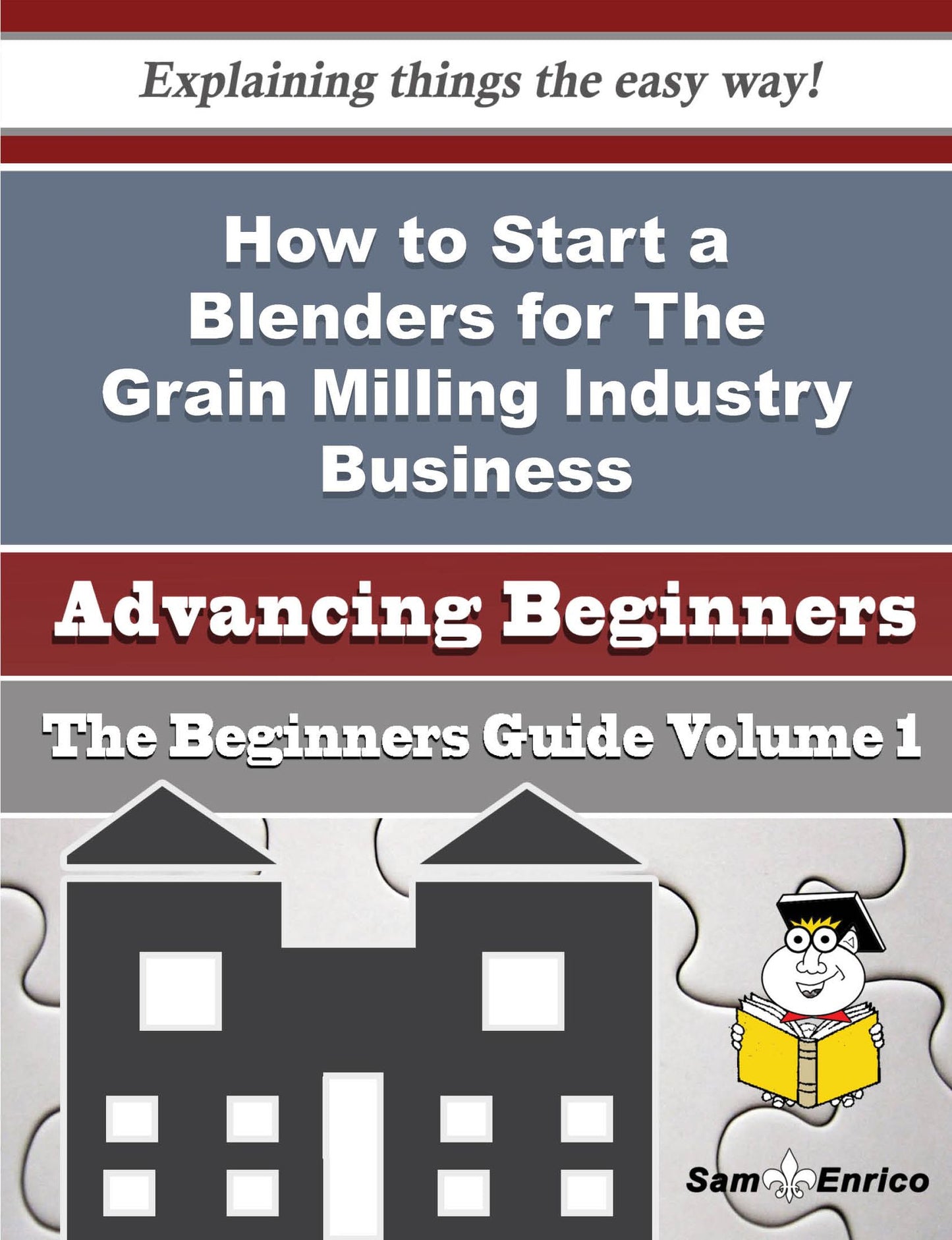 How to Start a Blenders for The Grain Milling Industry Business (Beginners Guide)