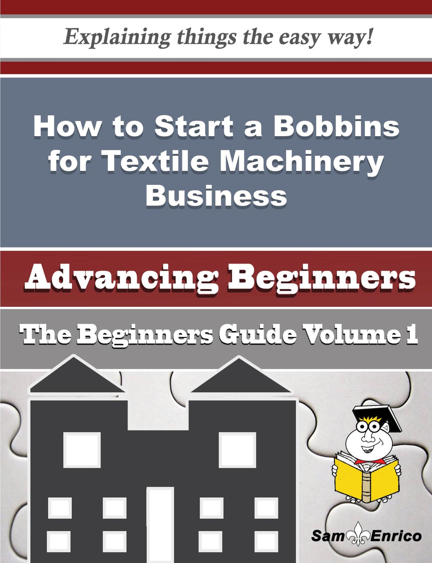 How to Start a Bobbins for Textile Machinery Business (Beginners Guide)