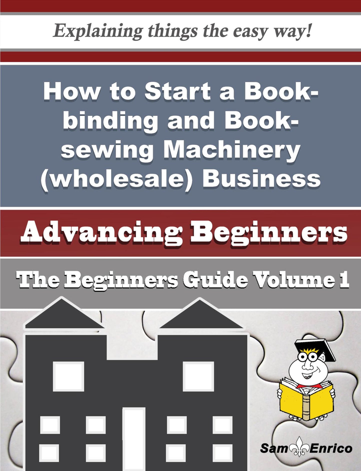 How to Start a Book-binding and Book-sewing Machinery (wholesale) Business (Beginners Guide)