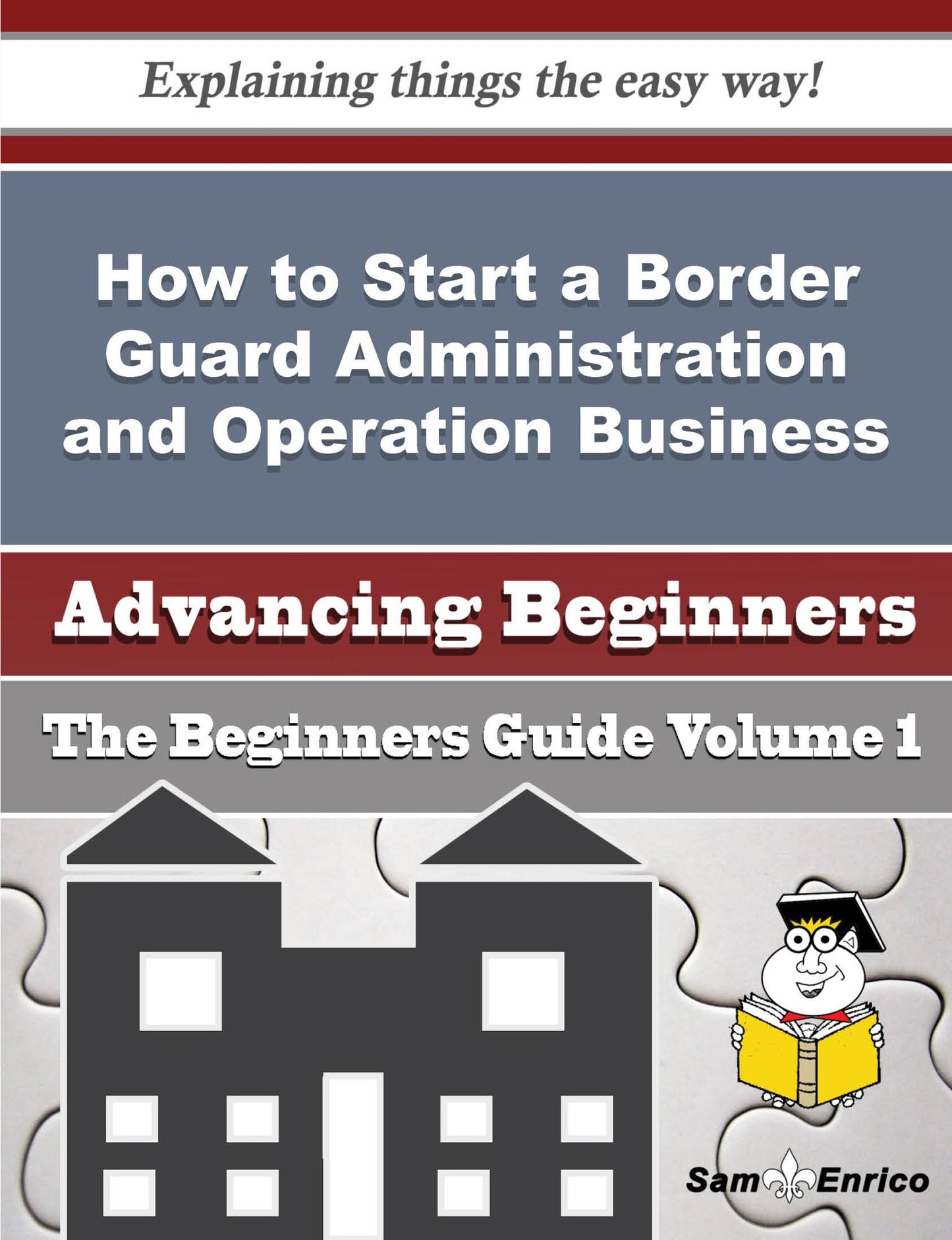How to Start a Border Guard Administration and Operation Business (Beginners Guide)