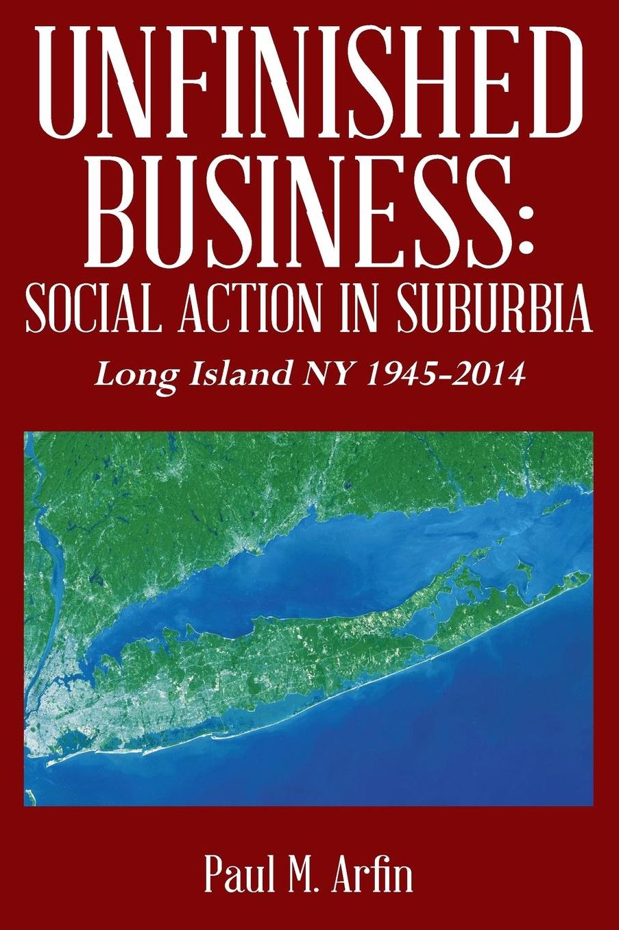 Unfinished Business: Social Action In Suburbia: Long Island NY
