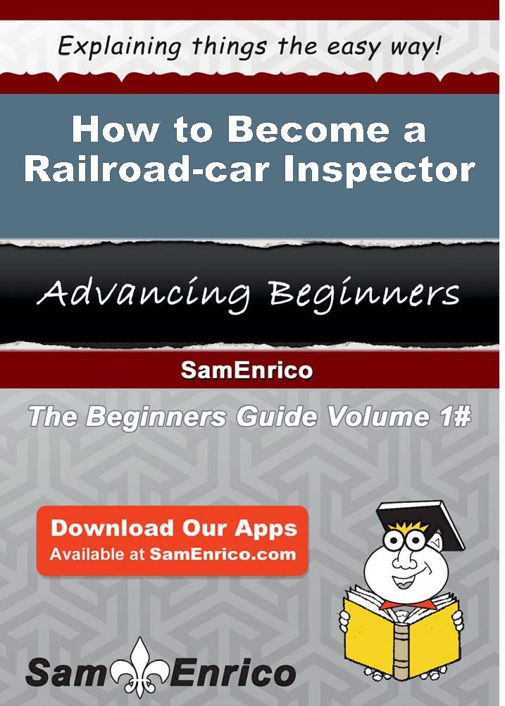 How to Become a Railroad-car Inspector
