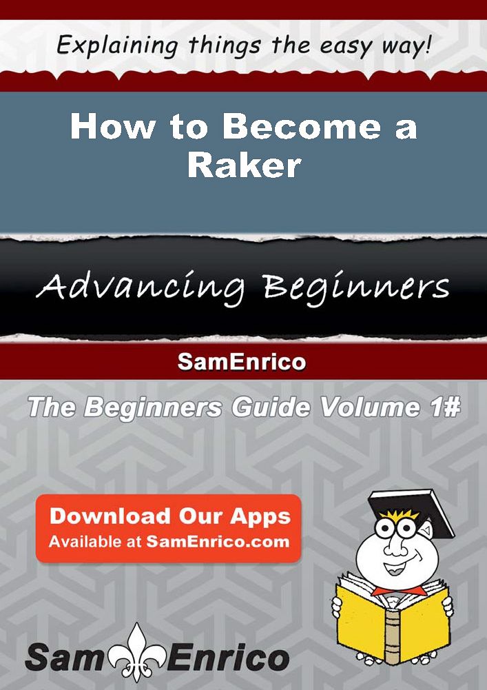 How to Become a Raker