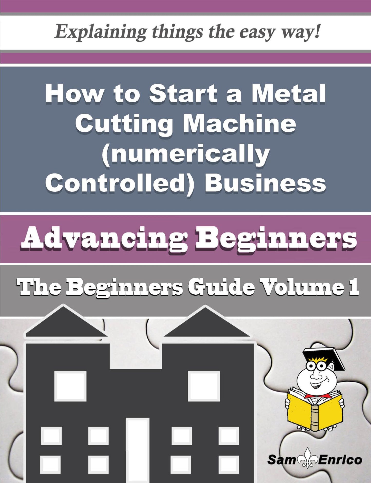 How to Start a Metal Cutting Machine (numerically Controlled) Business (Beginners Guide)