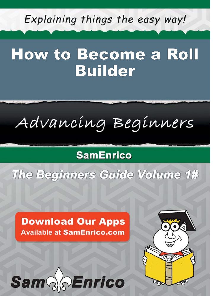 How to Become a Roll Builder