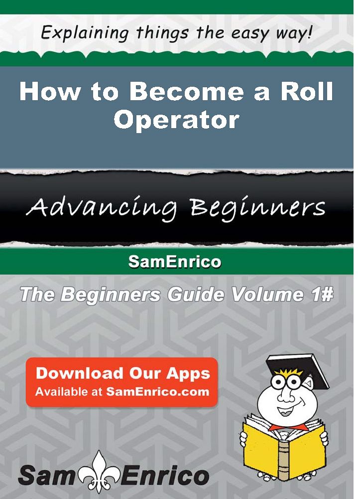How to Become a Roll Operator
