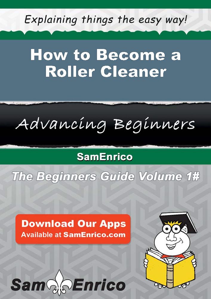 How to Become a Roller Cleaner