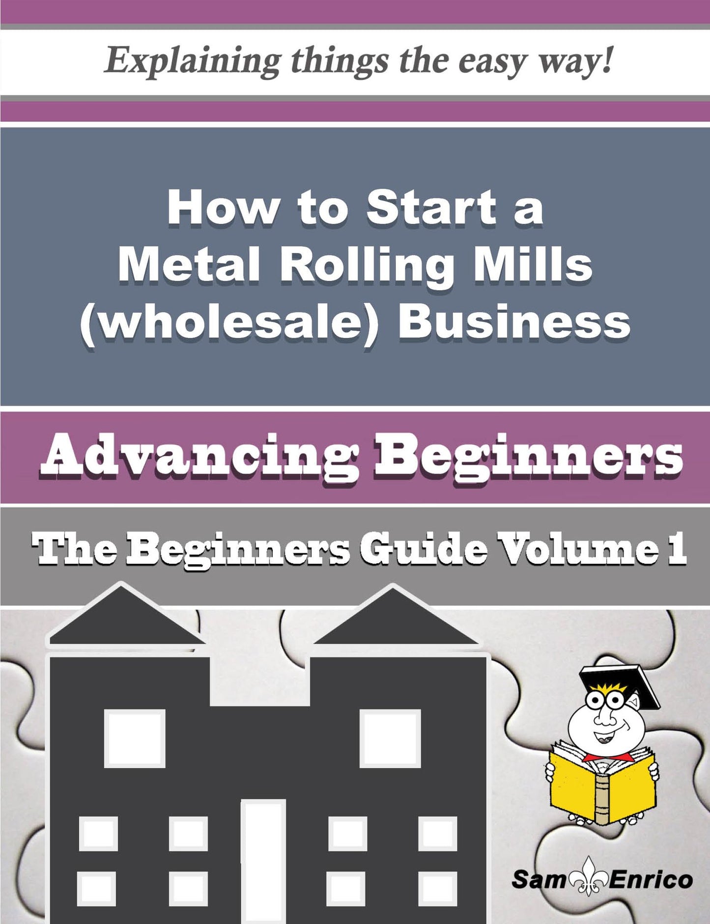 How to Start a Metal Rolling Mills (wholesale) Business (Beginners Guide)