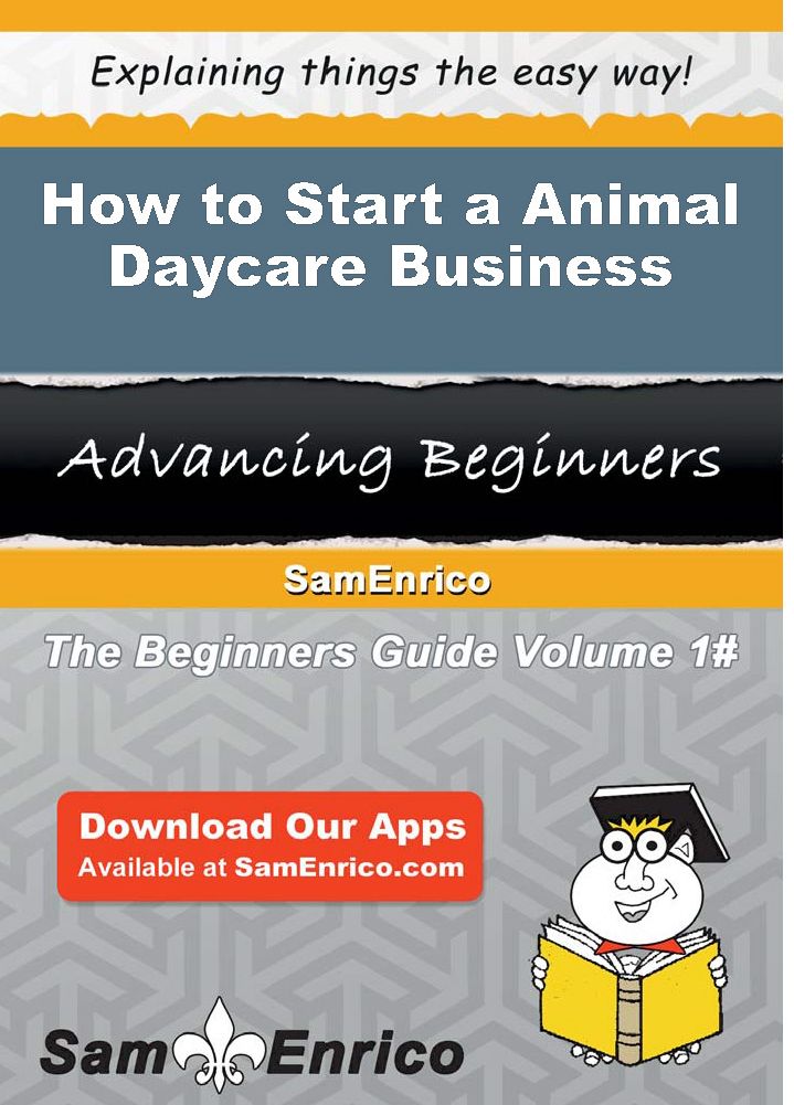 How to Start a Animal Daycare Business