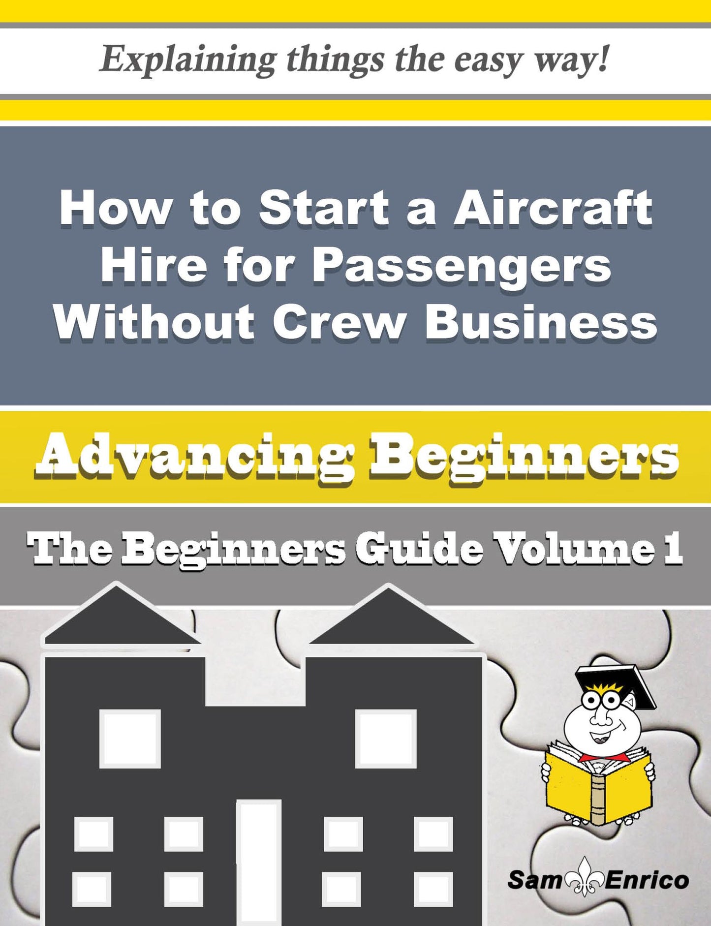 How to Start a Aircraft Hire for Passengers Without Crew Business (Beginners Guide)