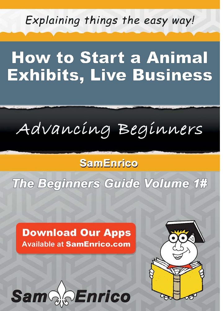 How to Start a Animal Exhibits - Live Business