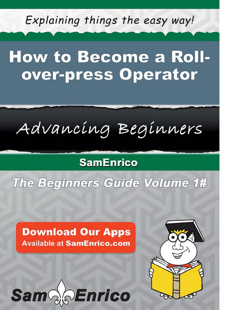 How to Become a Roll-over-press Operator
