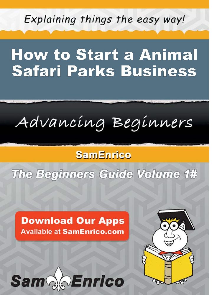 How to Start a Animal Safari Parks Business