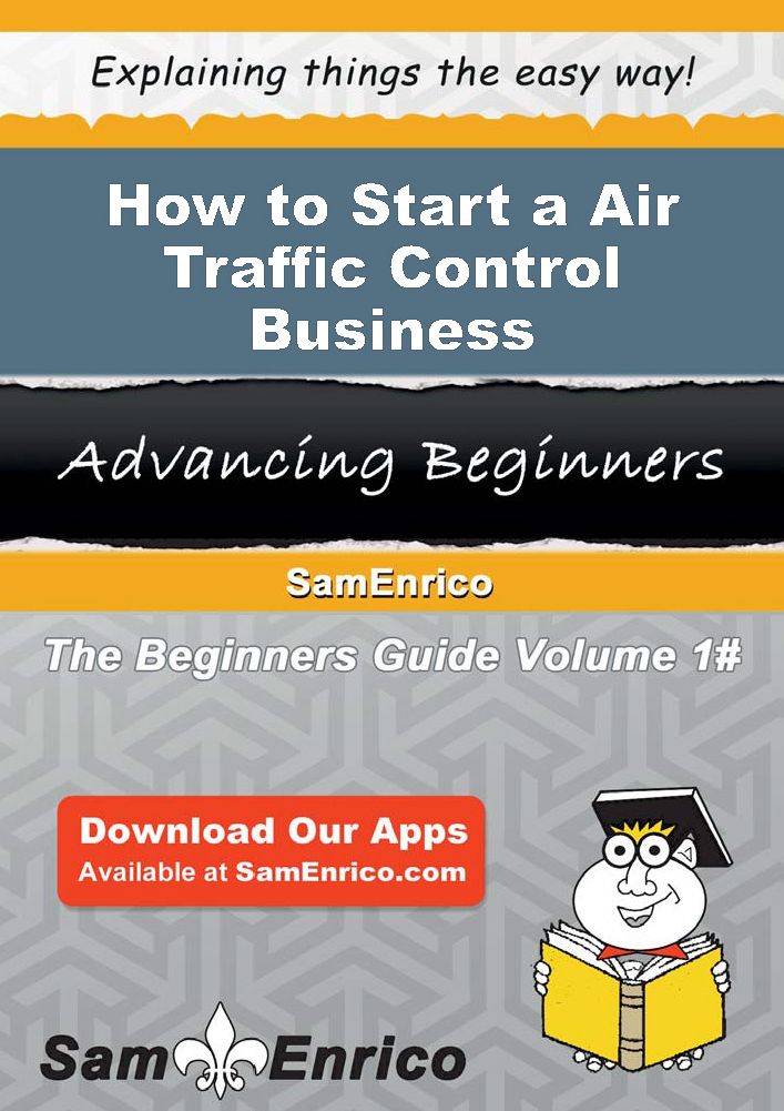 How to Start a Air Traffic Control Business