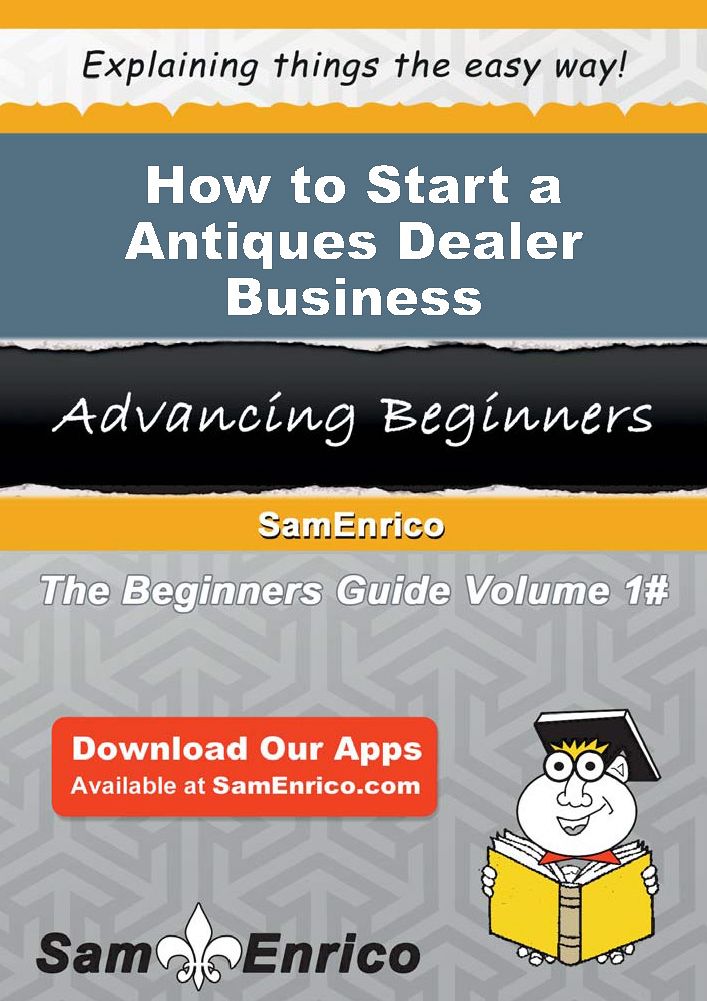 How to Start a Antiques Dealer Business