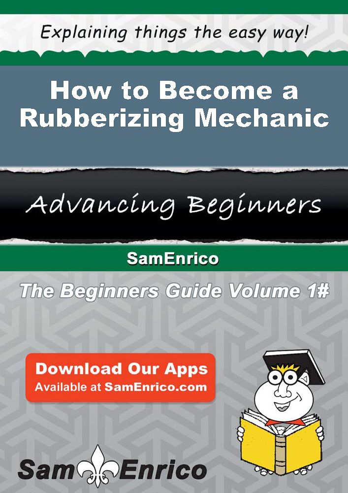 How to Become a Rubberizing Mechanic