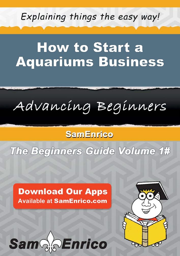 How to Start a Aquariums Business