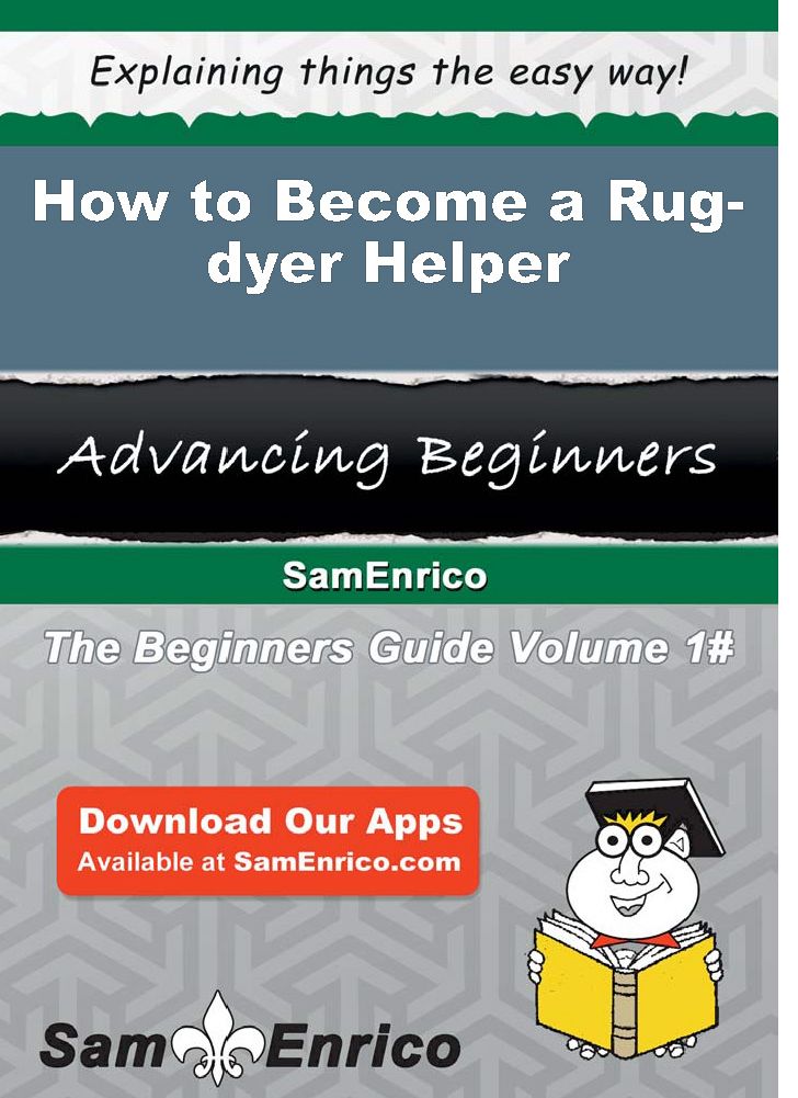 How to Become a Rug-dyer Helper
