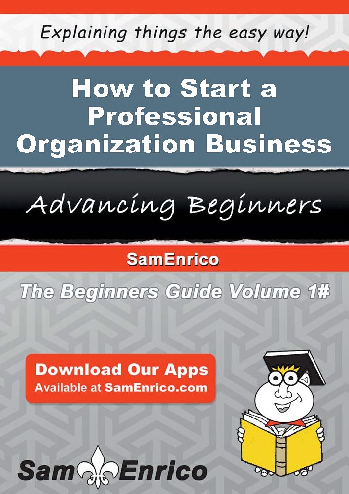 How to Start a Professional Organization Business