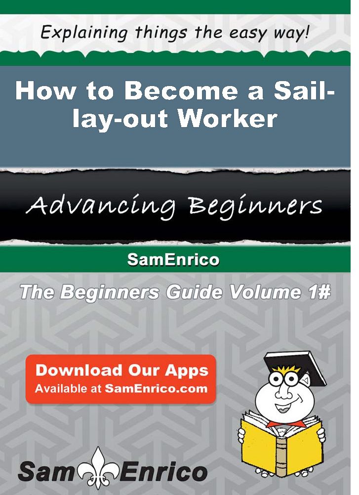 How to Become a Sail-lay-out Worker