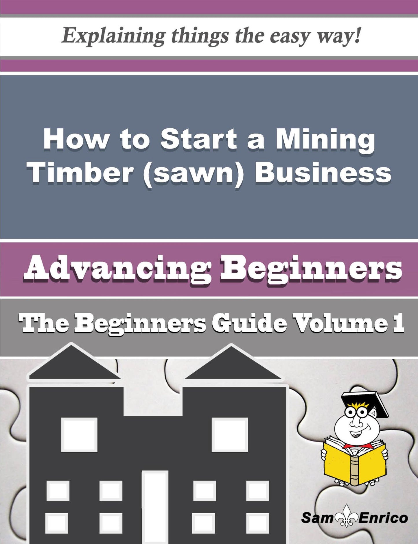 How to Start a Mining Timber (sawn) Business (Beginners Guide)