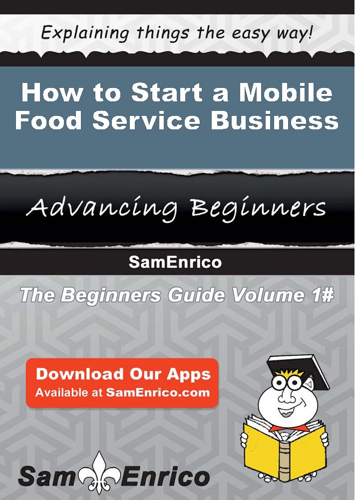 How to Start a Mobile Food Service Business