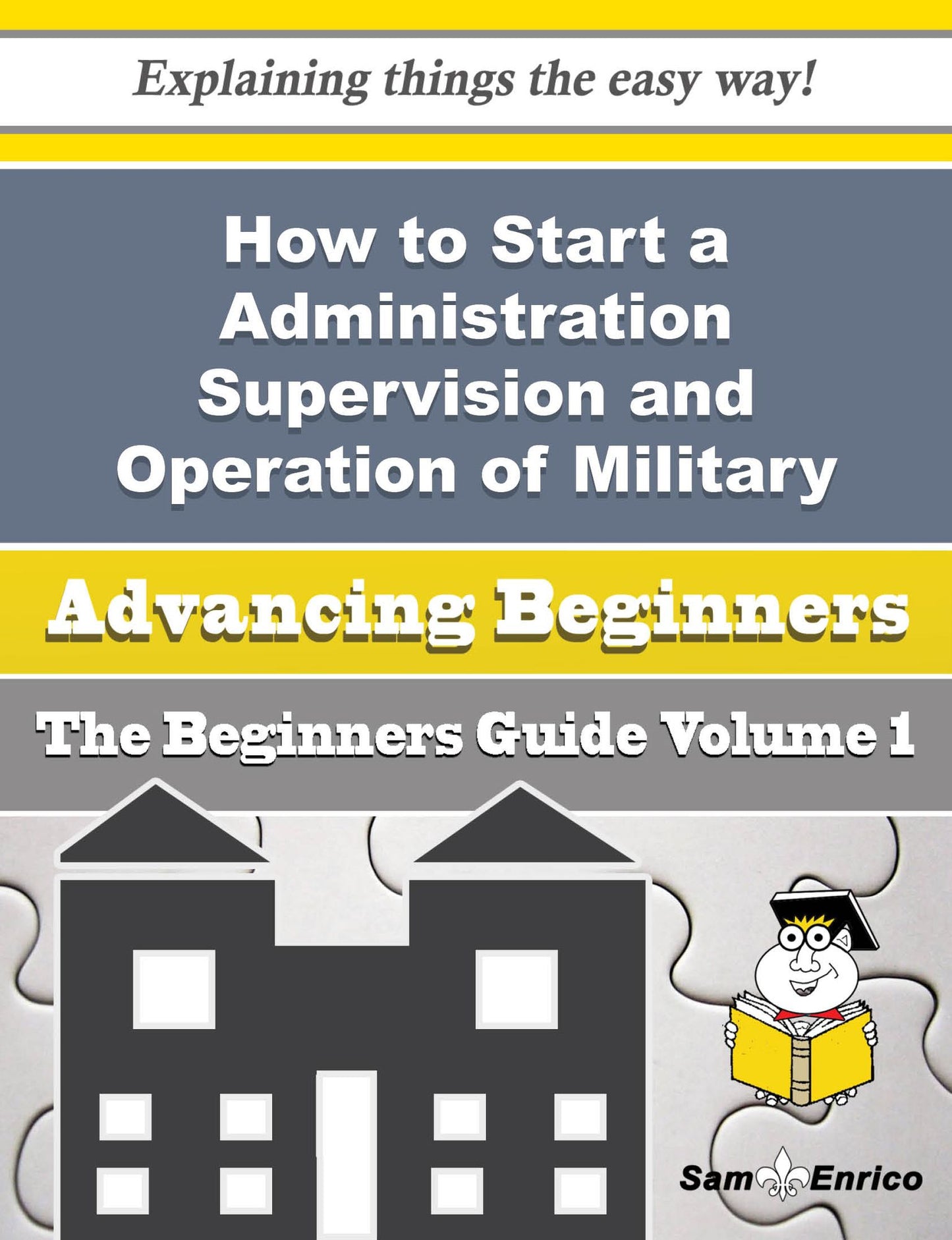 How to Start a Administration Supervision and Operation of Military Defence Affairs Business (Begin