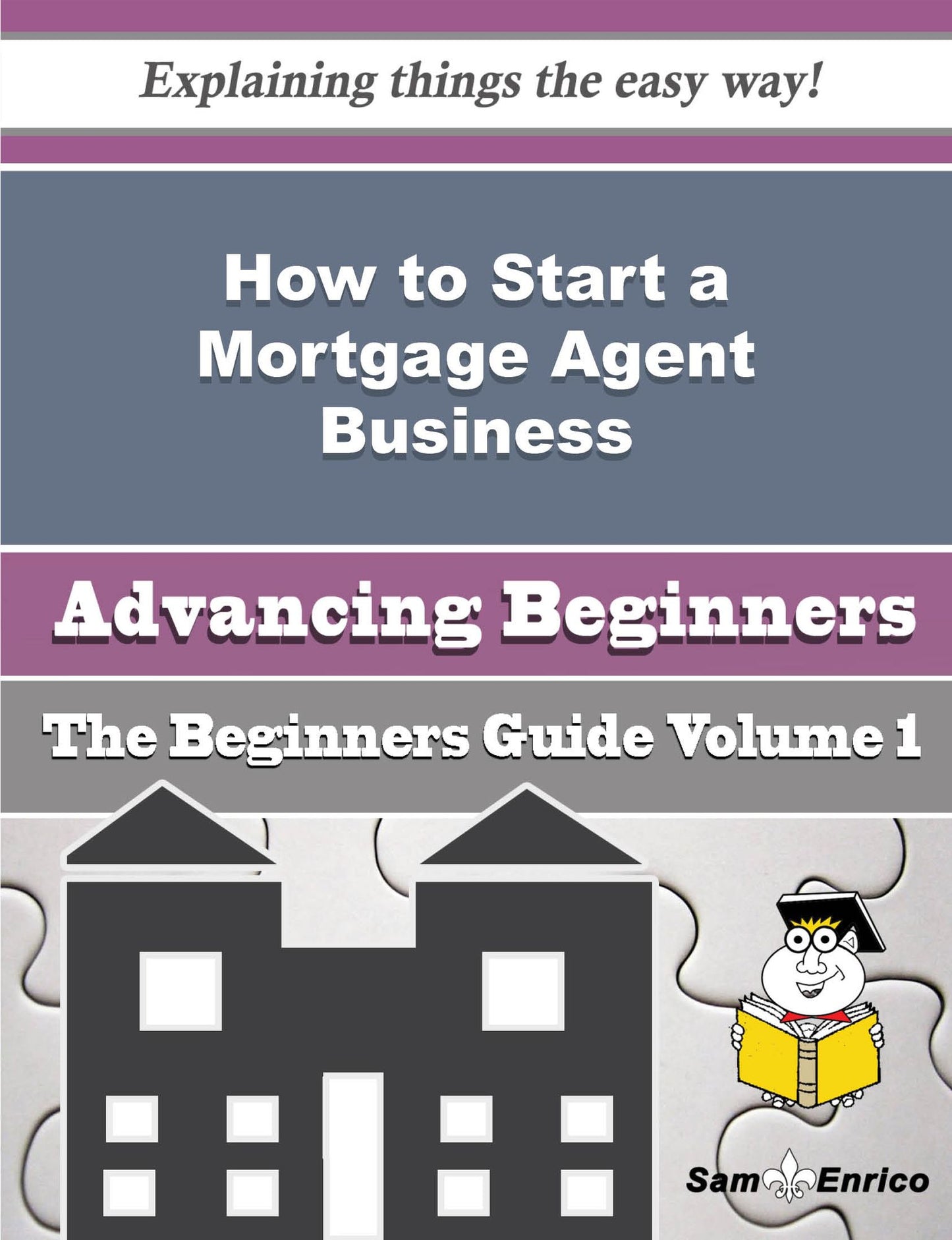 How to Start a Mortgage Agent Business (Beginners Guide)