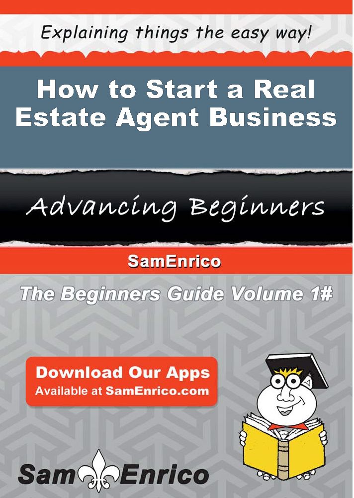 How to Start a Real Estate Agent Business