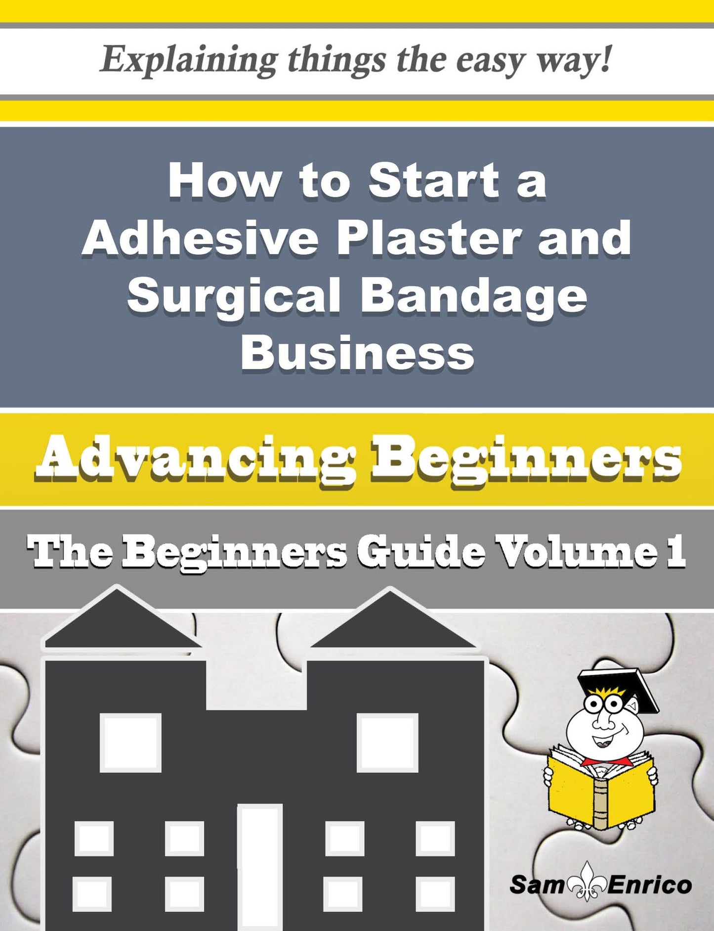 How to Start a Adhesive Plaster and Surgical Bandage Business (Beginners Guide)
