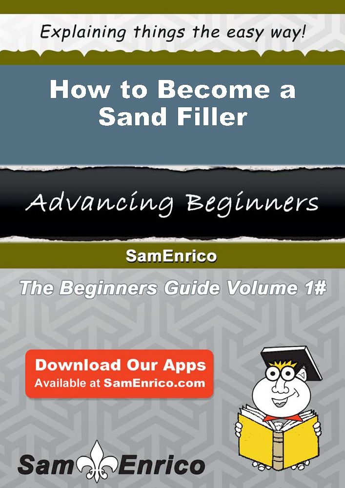 How to Become a Sand Filler