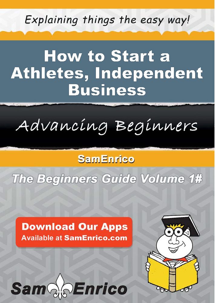 How to Start a Athletes - Independent Business